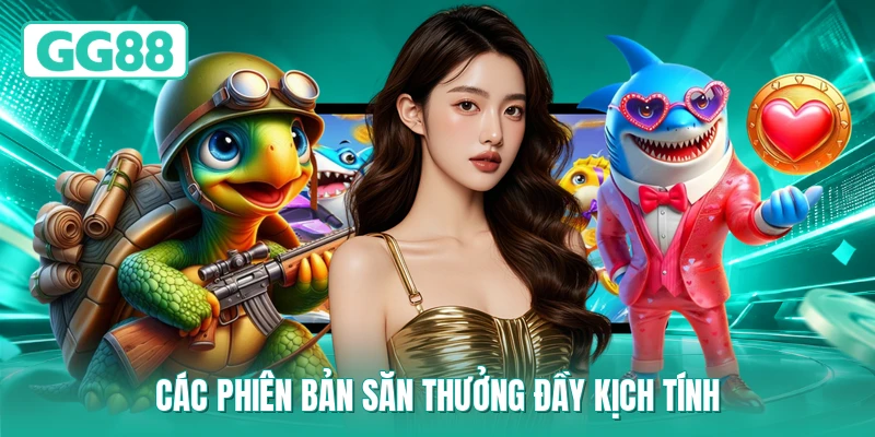 Các phiên bản săn thưởng đầy kịch tính