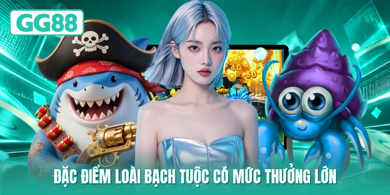 Đặc điểm loài bạch tuộc có mức thưởng lớn