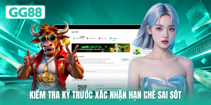 Kiểm tra kỹ trước xác nhận hạn chế sai sót
