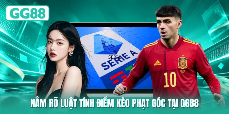 Nắm rõ luật tính điểm kèo phạt góc tại GG88